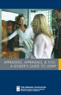 Appraisers, Appraisals & You:  A Lender's Guide to USPAP